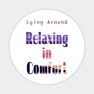 Lying around relaxing in comfort Magnet